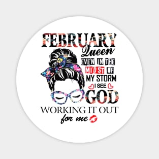 February Queen Even In The Midst Of My Storm I See God Magnet